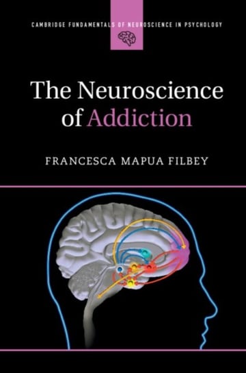 The Neuroscience of Addiction Opracowanie zbiorowe