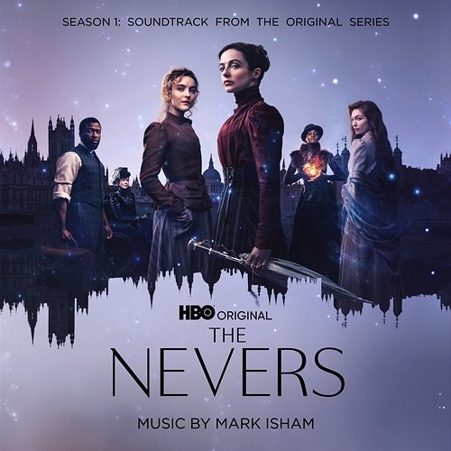 The Nevers: Season 1 (Soundtrack from the HBO® Original Series) Mark Isham
