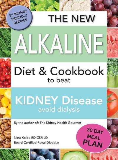 The New Alkaline Diet To Beat Kidney Disease Kolbe Nina M