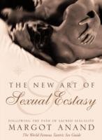 The New Art of Sexual Ecstasy Anand Margot