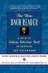 The New Bach Reader the New Bach Reader David Hans T., Mendel Arthur, Wolff Christoph