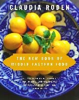 The New Book of Middle Eastern Food Roden Claudia