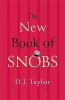 The New Book of Snobs Taylor D.J.