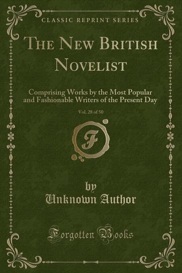 The New British Novelist, Vol. 28 of 50 Author Unknown