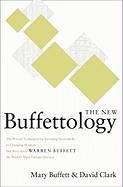 The New Buffettology: How Warren Buffett Got and Stayed Rich in Markets Like This and How You Can Too! Buffett Mary, Clark David