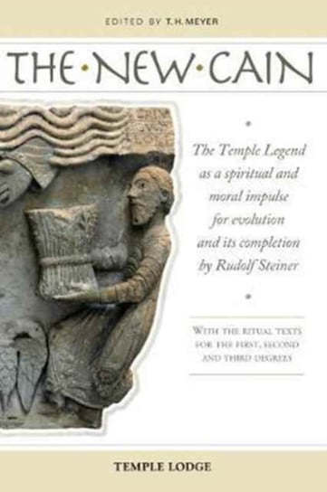 The New Cain: The Temple Legend as a Spiritual and Moral Impulse for Evolution and its Completion by Opracowanie zbiorowe