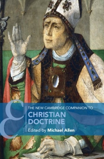 The New Cambridge Companion to Christian Doctrine Allen Michael