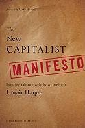 The New Capitalist Manifesto: Building a Disruptively Better Business Haque Umair