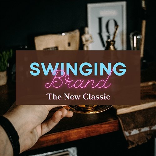 The New Classic Swinging Brand