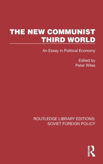 The New Communist Third World: An Essay in Political Economy Peter Wiles