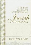 The New Complete International Jewish Cookbook Rose Evelyn