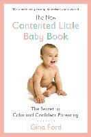 The New Contented Little Baby Book Ford Gina