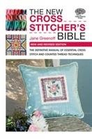 The New Cross Stitcher's Bible Greenoff Jane