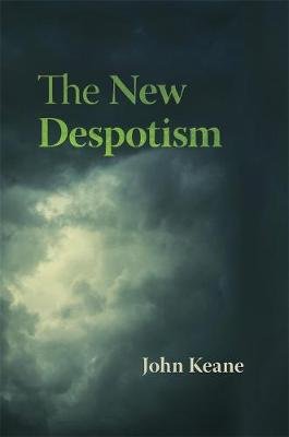 The New Despotism Keane John