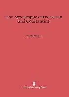 The New Empire of Diocletian and Constantine Barnes Timothy D.