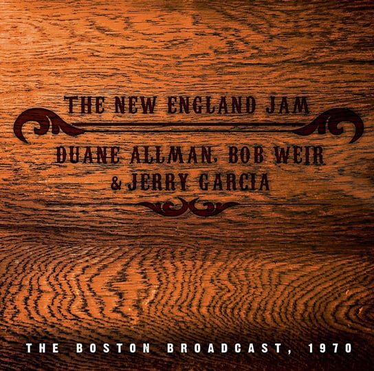 The New England Jam Allman Duane, Weir Bob, Garcia Jerry