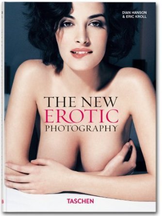 The New Erotic Photography Hanson Dian, Kroll Eric