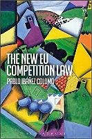 The New Eu Competition Law Ibanez Colomo Pablo