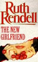 The New Girlfriend And Other Stories Rendell Ruth
