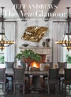 The New Glamour: Interiors with Star Quality Andrews Jeff