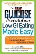 The New Glucose Revolution Low GI Eating Made Easy: The Beginner's Guide to Eating with the Glycemic Index-Featuring the Top 100 Low GI Foods Brand-Miller Jennie, Foster-Powell Kaye
