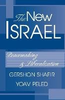 The New Israel: Peacemaking and Liberalization Shafir Gershon