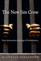 The New Jim Crow Alexander Michelle