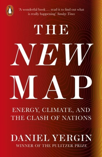 The New Map. Energy, Climate, and the Clash of Nations Yergin Daniel