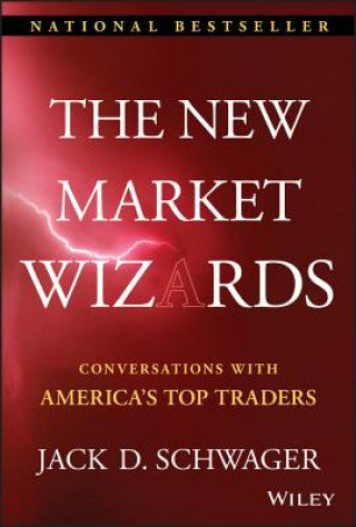 The New Market Wizards: Conversations with America's Top Traders Schwager Jack D.