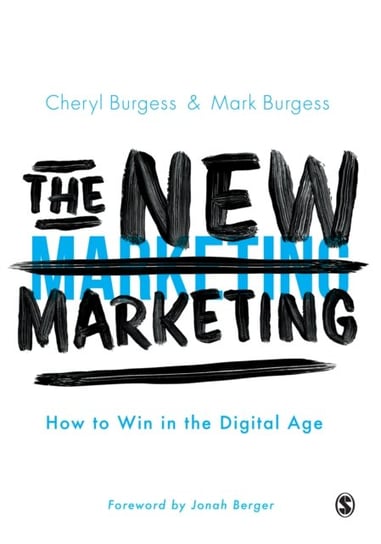 The New Marketing. How to Win in the Digital Age Opracowanie zbiorowe