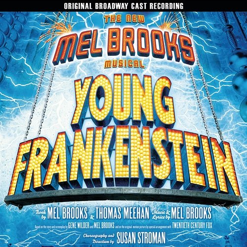 The New Mel Brooks Musical - Young Frankenstein Mel Brooks
