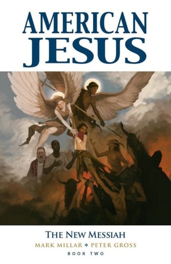 The New Messiah. American Jesus. Volume 2 Millar Mark