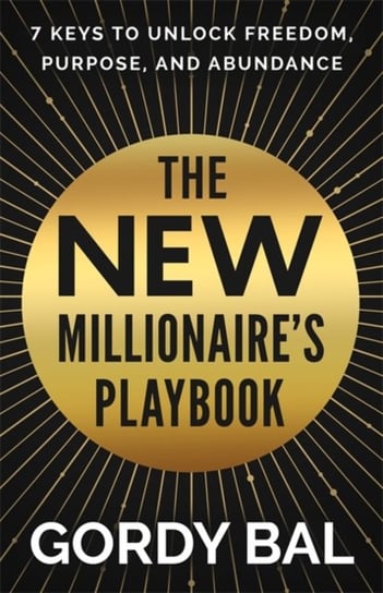 The New Millionaire's Playbook: 7 Keys to Unlock Freedom, Purpose, and Abundance Hay House Inc