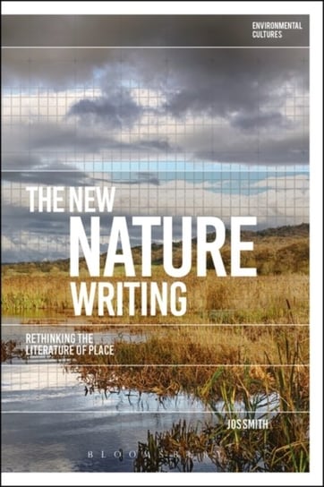 The New Nature Writing. Rethinking the Literature of Place Opracowanie zbiorowe