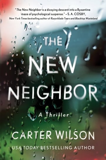 The New Neighbor: A Thriller Wilson Carter