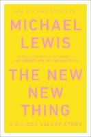 The New New Thing: A Silicon Valley Story Lewis Michael