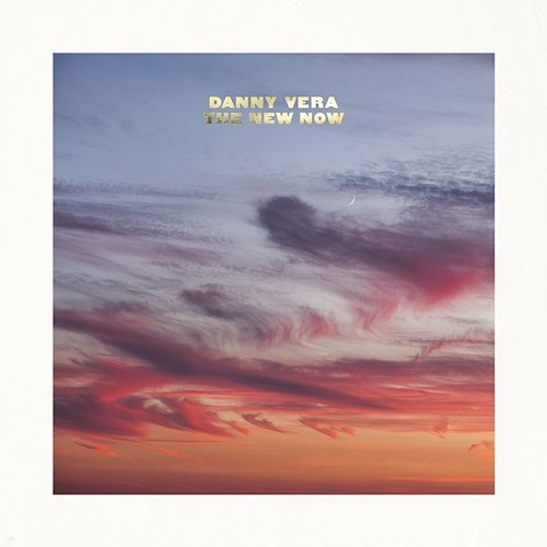 The New Now Danny Vera