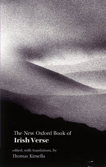 The New Oxford Book of Irish Verse Opracowanie zbiorowe