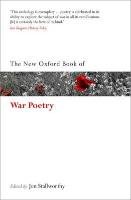 The New Oxford Book of War Poetry Stallworthy Jon