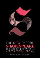 The New Oxford Shakespeare: Modern Critical Edition Shakespeare William