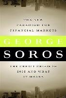 The New Paradigm for Financial Markets Large Print Edition: The Credit Crash of 2008 and What It Means Soros George