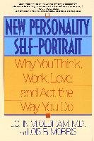 The New Personality Self-Portrait: Why You Think, Work, Love and ACT the Way You Do Oldham John, Morris Lois B.