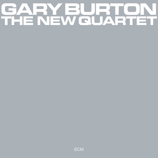 The New Quartet Burton Gary Quartet, Burton Gary, Goodrick Mick, Laborier Abraham, Blazer Harry