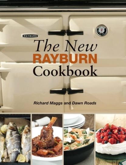The New Rayburn Cookbook Maggs Richard, Roads Dawn