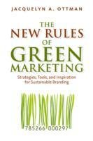 The New Rules of Green Marketing Ottman Jacquelyn A.