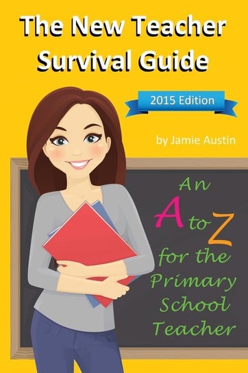 The New Teacher Survival Guide Jamie Austin
