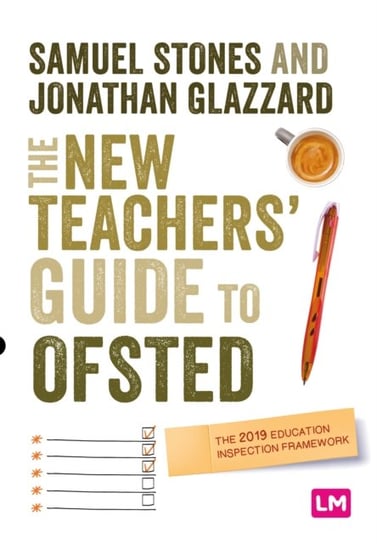 The New Teachers Guide to OFSTED: The 2019 Education Inspection Framework Samuel Stones
