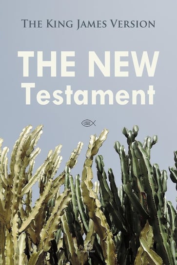 The New Testament. The King James Version Josh Verbae