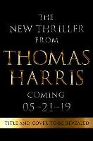 The New Thomas Harris Thriller Harris Thomas
