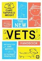 The New Vet's Handbook: Information and Advice for Veterinary Graduates Tapsfield-Wright Clare